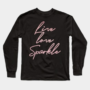 Live Love Sparkle Long Sleeve T-Shirt